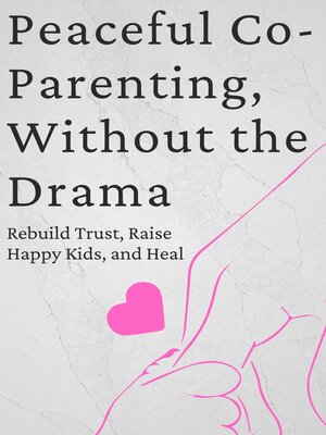 cover image of Peaceful Co-Parenting, Without the Drama